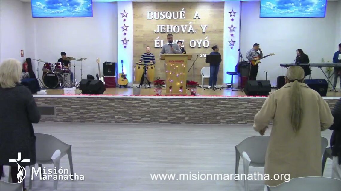 Culto Dominical 12-12-2021 – Misión Maranatha – Paiporta – Valencia – España