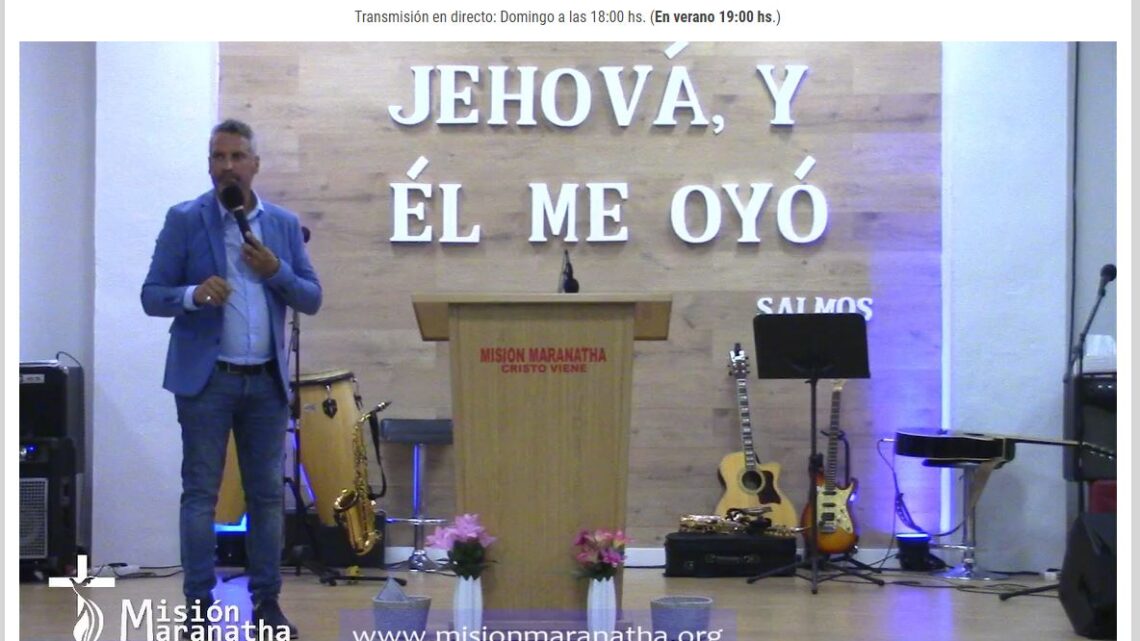 Culto Dominical 24-07-2022 – Misión Maranatha – Paiporta – Valencia – España