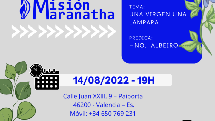 Domingo, 14 de Agosto a las 19h en directo desde www.misionmaranatha.org/canaldirecto/