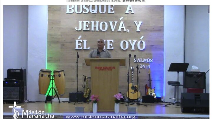 Culto Dominical 14-08-2022 – Misión Maranatha – Paiporta – Valencia – España