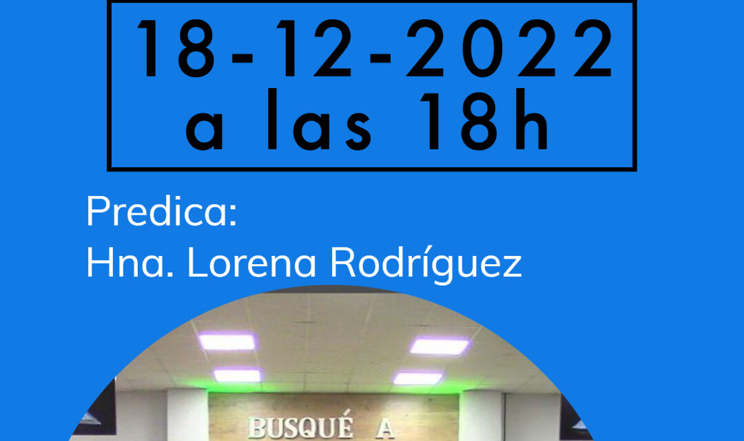 Culto Dominical en Misión Maranatha 18-12-2022 – 18h